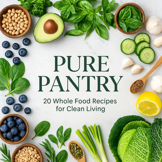 Pure Pantry: 30 Clean & Quick Recipes